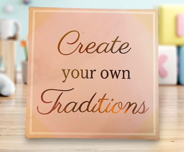 Create Your Own Tradition Sign