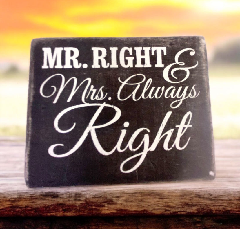 Mr Right Mrs Always Right Sign