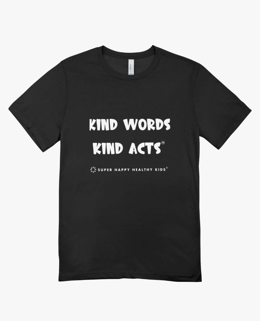 Super Happy Healthy Kids - Kind Words Kind Acts T-Shirt
