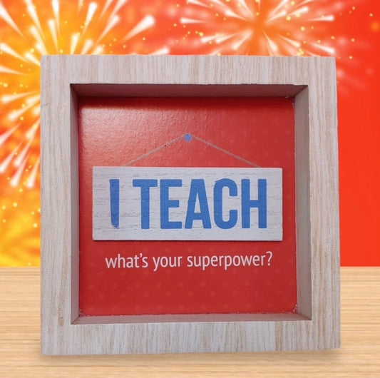 I Teach What’s Your Superpower Sign