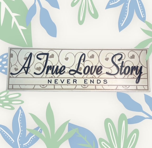 A True Love Story Never Ends, Wood Sign