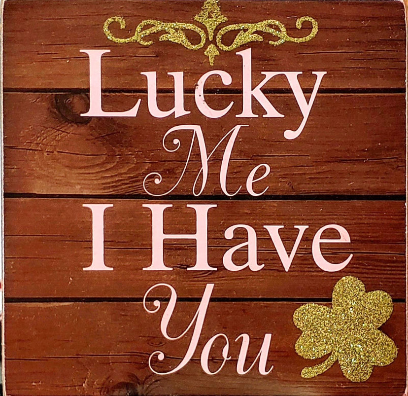 Lucky Me , I Have You Sign