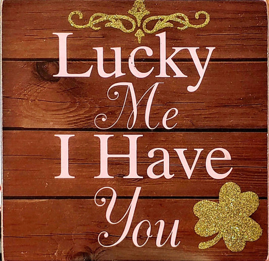 Lucky Me , I Have You Sign