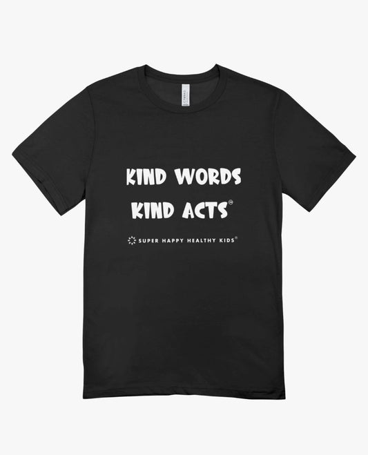 Super Happy Healthy Kids - Kind Words Kind Acts T-Shirt