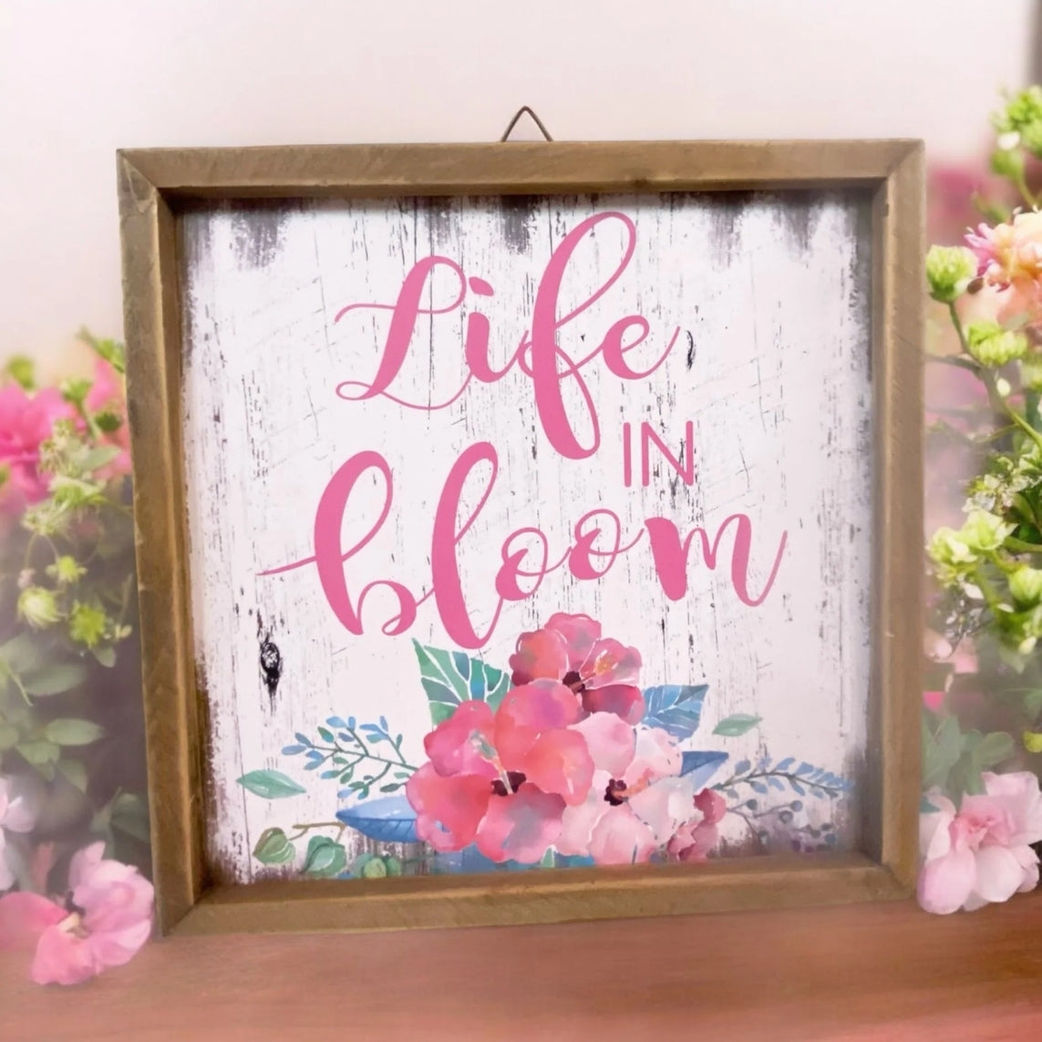 Warmth by the Fire Life is Bloom, Wooden Sign