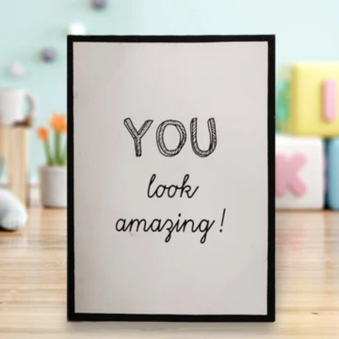 Warmth by the Fire You look Amazing Sign